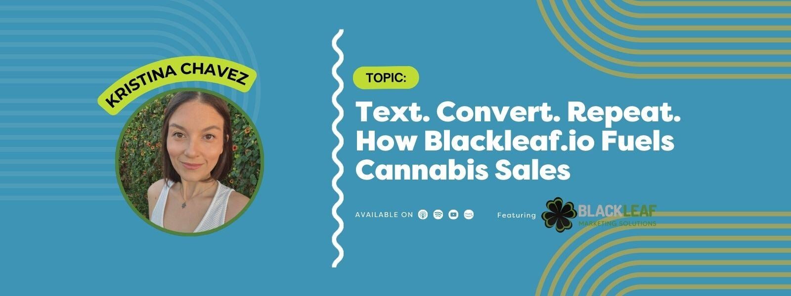 Text. Convert. Repeat. How Blackleaf.io Fuels Cannabis Sales